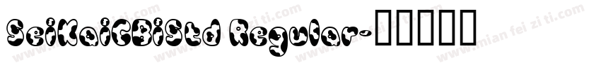SeiKaiCBiStd Regular字体转换
